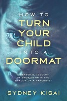 Sydney Kisai | How To Turn Your Child Into A Doormat | Taschenbuch | Englisch
