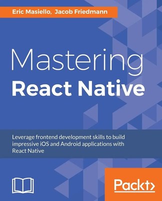 Eric Masiello (u. a.) | Mastering React Native | Taschenbuch | Englisch (2017)