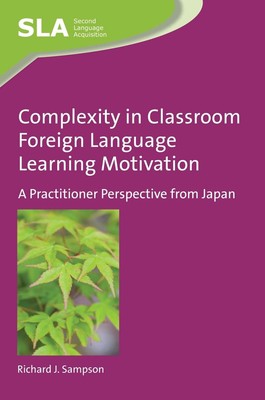 Complexity in Classroom Foreign Language Learning Motivation: A Practitioner Per