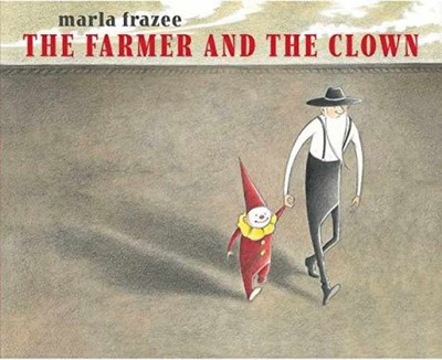 The Farmer and the Clown (The Farmer - Hardcover, by Frazee Marla - Very Good b