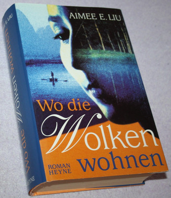 Wo die Wolken wohnen. Ein Roman von Aimee E. Liu. Mit Schutzumschlag. (10.285)