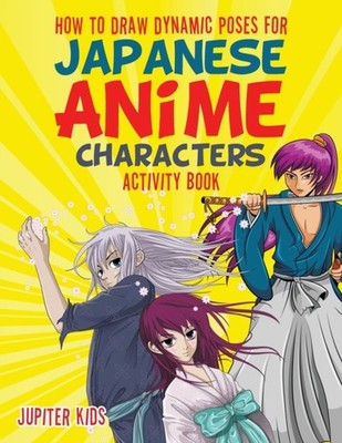 Jupiter Kids - How to Draw Dynamic Poses for Japanese Anime Characters - X555z