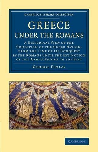Greece under the Romans by George Finlay - 9781108073325