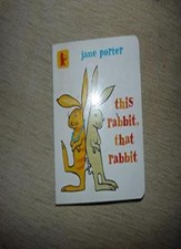 This Rabbit, That Rabbit (Baby Walker) By Jane Porter