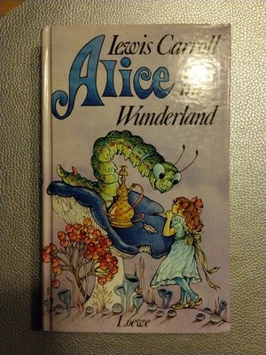 Lewis Carroll. Alice im Wunderland. Loewe 1984. Illustriert Ingeborg Haun