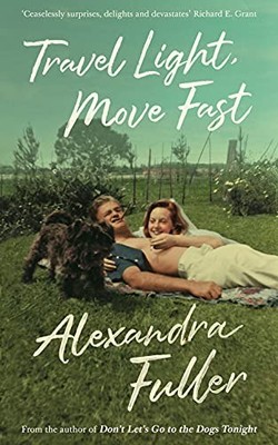 Travel Light, Move Fast by Fuller, Alexandra 1788163834 FREE Shipping