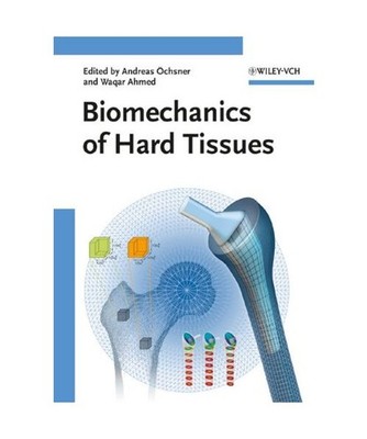 Biomechanics of Hard Tissues: Modeling, Testing, and Materials: Modeling, Testin