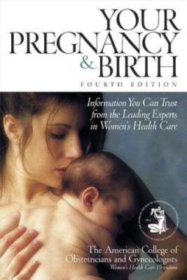Your Pregnancy & Birth: Information You Can Trust from the Leading E - VERY GOOD