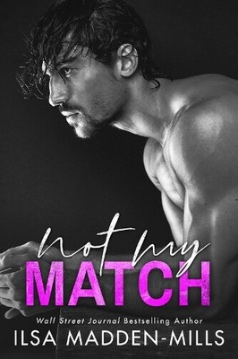 Ilsa Madden-Mills Not My Match (Paperback) Game Changers (UK IMPORT)