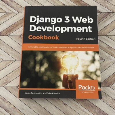 Django 3 Web Development Cookbook: Fourth Edition