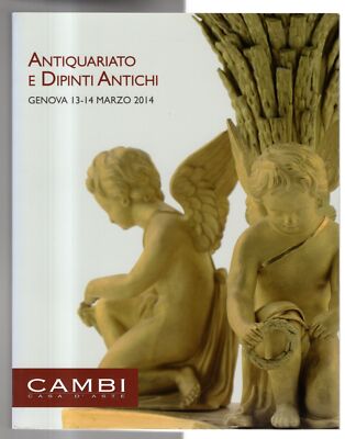 CAMBI. GENUA. ANTIKE UND ANTIKE GEMÄLDE. AUKTIONSKATALOG 13.-14. MÄRZ 2014.