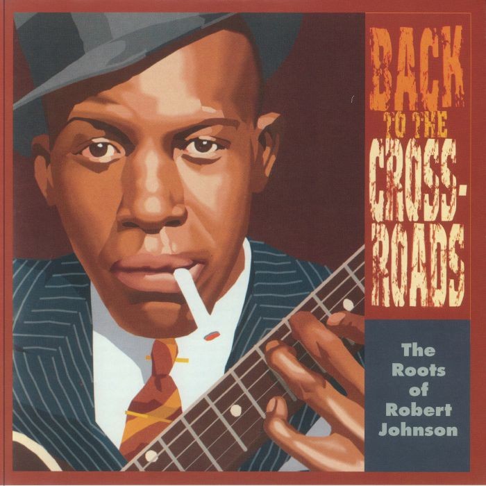 VARIOUS - Back To The Crossroads: The Roots Of Robert Johnson - LP + insert