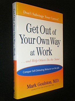 Get Out of Your Own Way at Work...: and Help Others Do Buch Putnam Pub Group