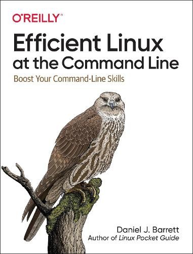 Daniel J Barrett Efficient Linux at the Command Line (Paperback) (US ...