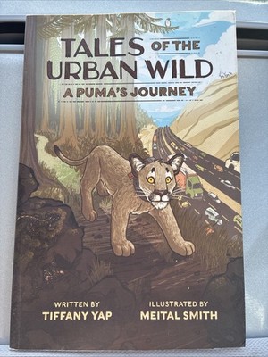 Tales of the Urban Wild : A Puma s Journey by Tiffany Yap & Meital Smith 2023 PB