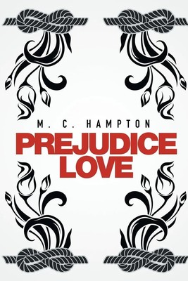 M. C. Hampton | Prejudice Love | Taschenbuch | Englisch (2016) | Xlibris