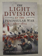 The Light Division in the Peninsular War, 1811-1814 by Rob Yuill and Tim...