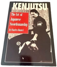 Kenjutsu The Art of Japanese Swordsmanship by Charles Daniel 1991 Softcover Book