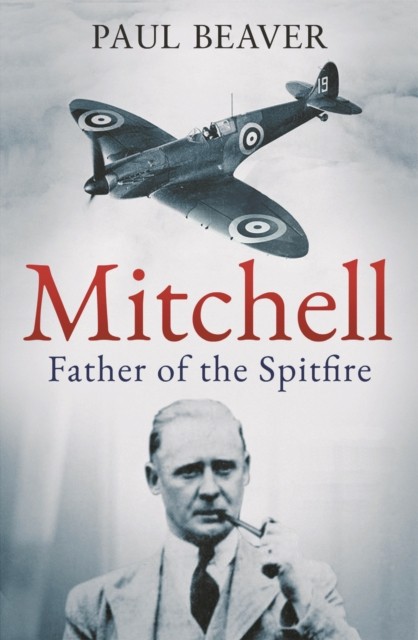 Mitchell: Father of the Spitfire by Paul Beaver (HB 2025) - Image 5