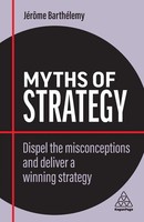 Myths Of Strategy | Dispel The Misconceptions And Deliver A Winning Strategy