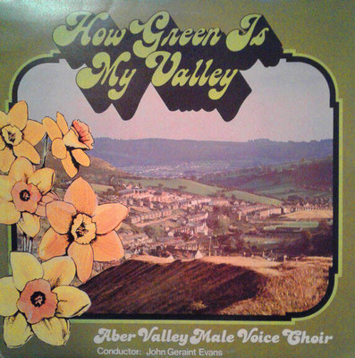 Aber Valley Male Voice Choir , John Geraint Evans - How Green Is