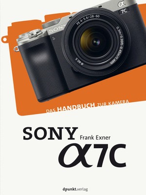 Sony Alpha 7C | Das Handbuch zur Kamera | Frank Exner | Buch | dpunkt.kamerabuch