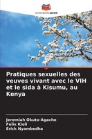 Pratiques Sexuelles Des Veuves Vivant Avec Le Vih Et Le Sida à Kisumu, Au Kenya
