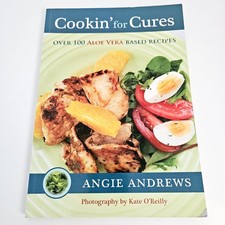 Cookin' For Cures Aloe Vera Recipes Angie Andrews Natural Healing Free Postage