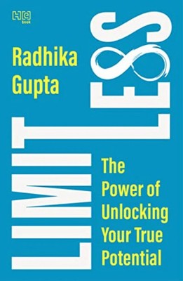 Limitless: The Power of Unlocking Your True Potential Paperback   by Radhika Gup