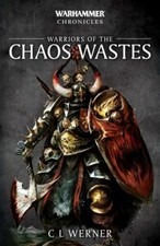 Warhammer Chronicles: Warriors of the Chaos Wastes by C. L. Werner (Paperback)