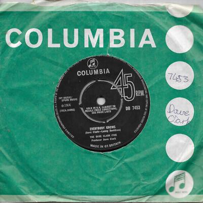 The Dave Clark Five Everybody Knows UK 45 7'' single +Say You Want Me