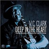 W.c. Clark Deep In The Heart CD New 14551489726