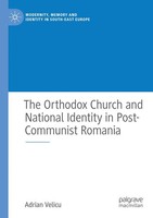 Adrian Velicu | The Orthodox Church And National Identity In Post-Communist...