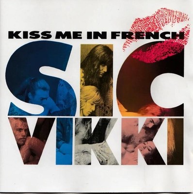 Sic Vikki   Kiss Me In French CD Hard Rock AOR Melodic Rock 1993 Empire Records