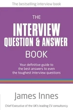 The Interview Question & Answer Book:Y..., Innes, James