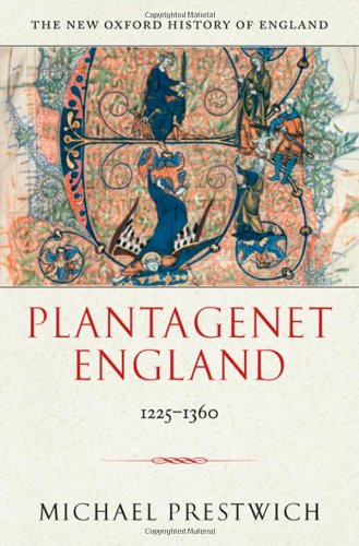 Plantagenet England: 1225-1360 (New Oxford History of... - Prestwich, Michael