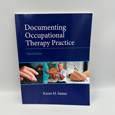 Documenting Occupational Therapy Practice by Sames MBA OTR/L, Karen