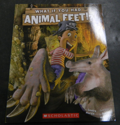 What If You Had... ? Ser.: What If You Had Animal Feet? by Sandra Markle (2015,