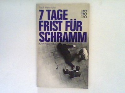 7 Tage Frist für Schramm: Kriminalroman  (Nr. 2096) Henricks, Paul:
