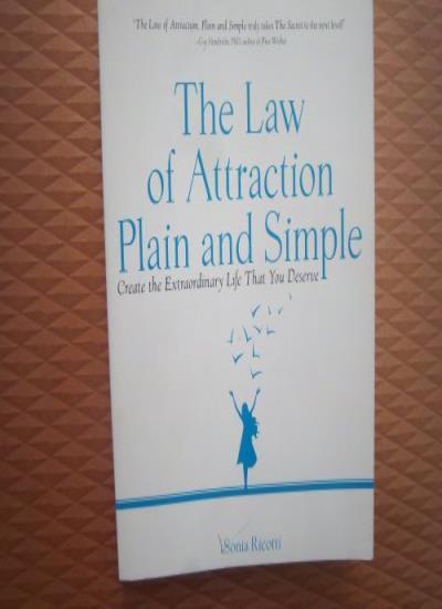 Law of Attraction, Plain and Simple: Create the Extraordinary  ,