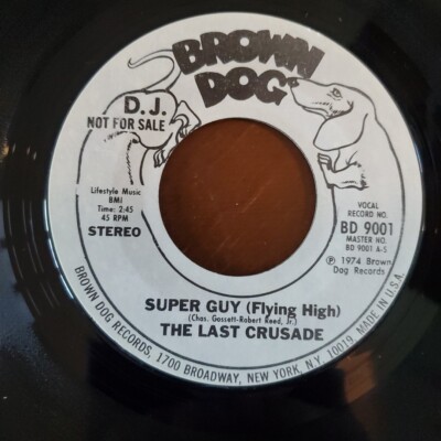 The Last Crusade 45rpm Super Guy(Flying High) Mono/Stereo promo, Brown Dog NM