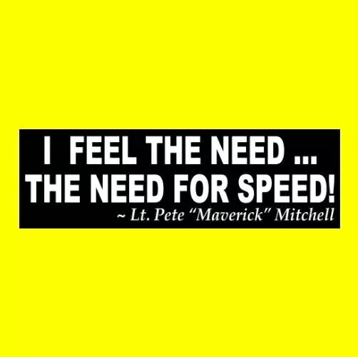 THE NEED FOR SPEED Top Gun Maverick BUMPER STICKER us navy pilot F-14A  Tomcat