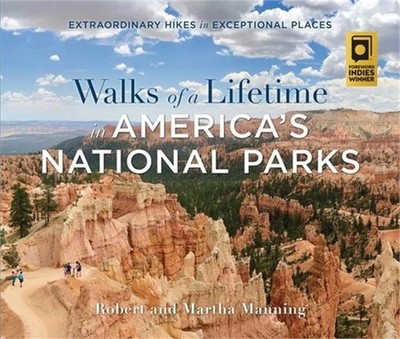 Walks of a Lifetime in America's National Parks: Extraordinary Hikes in Exceptio