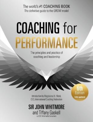 Coaching for Performance, 6th edition by Sir John Whitmore Paperback