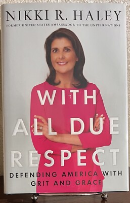 SIGNED ~ WITH ALL DUE RESPECT by Nikki R. Haley (2019, Hardcover) 1st/3rd