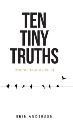 Erin Anderson | Ten Tiny Truths - Principles for Living a Big Life | Buch (2020)