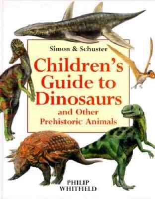 Simon  Schusters Childrens Guide To Dinosaurs And Other Prehist - VERY GOOD