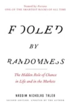 Fooled by Randomness : The Hidden Role of Chance in Life and in t