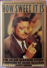 James Bacon: How Sweet it is The Jackie Gleason Story 1st/1st HC/DJ