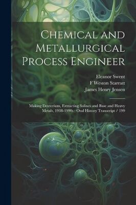 Swent - Chemical and Metallurgical Process Engineer  Making Deuterium - X555z